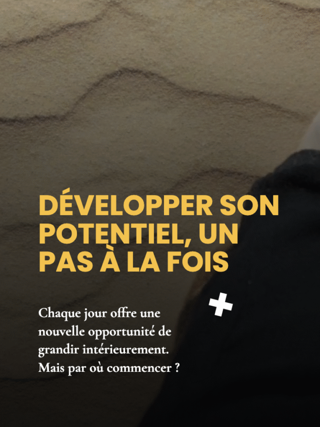 Développer son potentiel un pas à la fois
